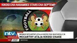 Kocha Benni McCarthy ataja kikosi cha Harambee Stars cha mechi za kufuzu Afcon 2027