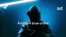 Anon | True crime på SVT Play
