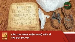 Lao Cai: 19 Martyr Graves Discovered at Limestone Hill | 500 Days and Nights Campaign | QPVN