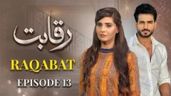Raqabat Episode 13 | Omer Shahzad, Mizna Waqas, Raima Khan | Full Episode | New Pakistani Drama 2026