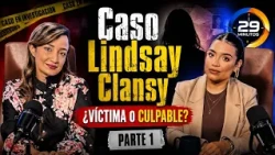 THE LINDSAY CLANCY CASE: VICTIM OR CULPRIT? PART 1