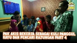 Pak Akis Bekerja sebagai Kuli Panggul Kayu dan Pencari Rajungan Part 4 | Bedah Rumah