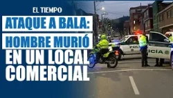 Man murdered inside a business in Rafael Uribe | EL TIEMPO