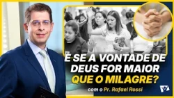 What if God's will is greater than the miracle? - Pastor Rafael Rossi
