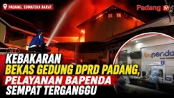 Fire at Former Padang City Council Building Disrupts Bapenda Services