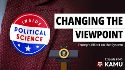 Changing The Viewpoint: Trump’s Effect on the System - IPS Episode #46