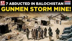 Pakistan Shock: Masked Gunmen Raid Balochistan Mine, Kidnap 7 Workers | Chagai Under Siege | ET Now