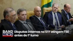 Disputas internas no STF atingem TSE antes do 1° turno | BandNews TV