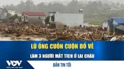 Bản tin tối 17/7: Lũ ống cuồn cuộn đổ về làm 3 người mất tích ở Lai Châu | VOV