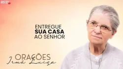 Sister Luiza's Prayer | Entrust Your Home to the Lord | Rede Século 21