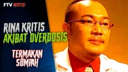 Kondisi Rina Memburuk Akibat Overdosis | FTV Misteri