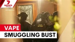 NSW police bust $80 million vape smuggling networks | 7NEWS