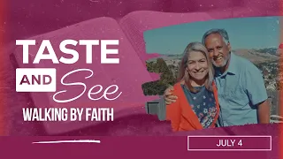 Taste and See | #27: Walking by Faith - For Saturday, July 4, 2026