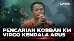 117 Korban KM Virgo Masih Dicari, Air Keruh Jadi Kendala Cari Korban | KOMPAS MALAM