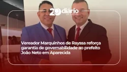 Councilman Marquinhos de Rayssa reinforces guarantee of governability to Mayor João Neto in Apare...