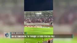 Mii de timișoreni, în tribune la Sibiu pentru Poli