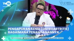 WITH DOCTOR [Pengapuran Sendi (Osteoartritis) Bagaimana Penanganannya] TVRI SUMATERA UTARA