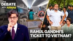 Debate With Arnab: Rahul Gandhi Escapes To Vietnam After Call For Delhi Protest
