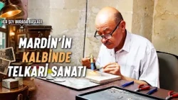 A Half-Century of Craft in Mardin: The Filigree Journey of a Syriac Family | It All Started Here
