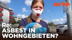 Asbest-Alarm in Österreich | ARTE Re: