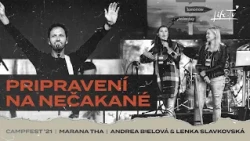 Marana Tha & Andrea Bielová a Lenka Slavkovská: Pripravení na nečakané | CampFest 2021