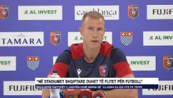 “Në stadiumet shqiptare duhet të flitet për futboll”