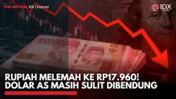 Rupiah Melemah ke Rp17.960! Dolar AS Masih Sulit Dibendung | 2ND SESSION CLOSING