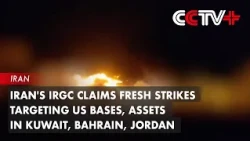 Iran's IRGC Claims Fresh Strikes Targeting US Bases, Assets in Kuwait, Bahrain, Jordan
