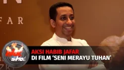 Eksklusif! Totalitas Habib Jafar di Film 'Seni Merayu Tuhan' | Hot Shot