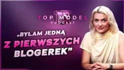 Zaczynała przed Maffashion i Jessicą Mercedes. Nowy juror: Ewelina Gralak | Top Model Podcast | Cz.1
