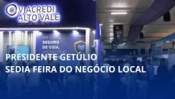 Presidente Getúlio sedia Feira do Negócio Local