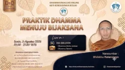 Practicing Dhamma Towards Wisdom || Bhikkhu Ratanajayo