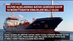 IDENTITIES OF THE 10 MISSING CREW MEMBERS FROM THE SHIP THAT SANK OFF THE COAST OF SILIVRI REVEALED