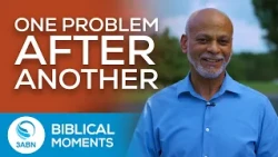 When Problems Keep Coming, Trust God | Biblical Moments