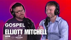 Elliott Mitchell | Gospel Entrepreneurs