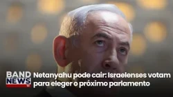 Israelis vote to elect the next parliament | BandNews TV
