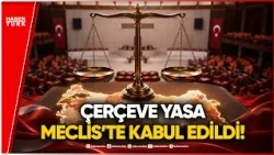 BREAKING NEWS! Parliament Says "Yes" to the Framework Law! The Framework Law Proposal Has Been Pa...