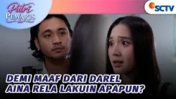 Penuh Ketulusan! Aina Minta Maaf ke Darel | Putri Pewaris - Episode 6 dan 7