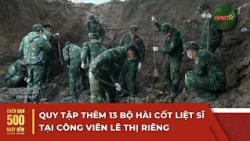 13 more sets of martyrs' remains recovered at Le Thi Rieng Park | 500 Days and Nights Campaign | ...