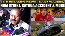 Jammu & Kashmir Breaking News | Daily Wagers, NHM Strike, Kathua Accident & More