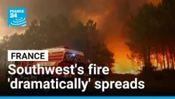 Thousands evacuated due to wildfire in France's southwest • FRANCE 24 English