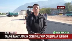 Manisa Trafiğini Rahatlatacak Cider Yolu’nda Çalışmalar Sürüyor