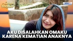 Omaku menyalahkanku atas kematiannya | KUMANDANG CINTA KASIH | CAHAYA HIKMAH