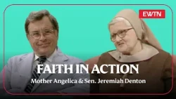 Faith In Action | Mother Angelica & Sen. Jeremiah Denton