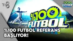 %100 Futbol Referans, Pazar Gecesi TV8'De Başlıyor! | %100 Futbol Referans
