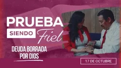 Prueba siendo Fiel [CC] | #42: Deuda borrada por Dios - Para el Sábado 17 de Octubre de 2026