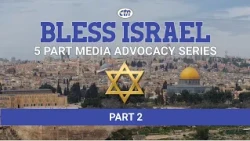 Christian Advocacy for Israel | Bless Israel Media Advocacy Series – Episode 2