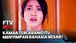 Kamar Terlarang Itu Menyimpan Rahasia Besar! | FTV Misteri