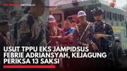 Usut TPPU Eks Jampidsus Febrie Adriansyah, Kejagung Periksa 13 Saksi | IDXC UPDATE