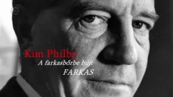 Rejtélyes XX. század - Kim Philby A farkasbőrbe bújt farkas